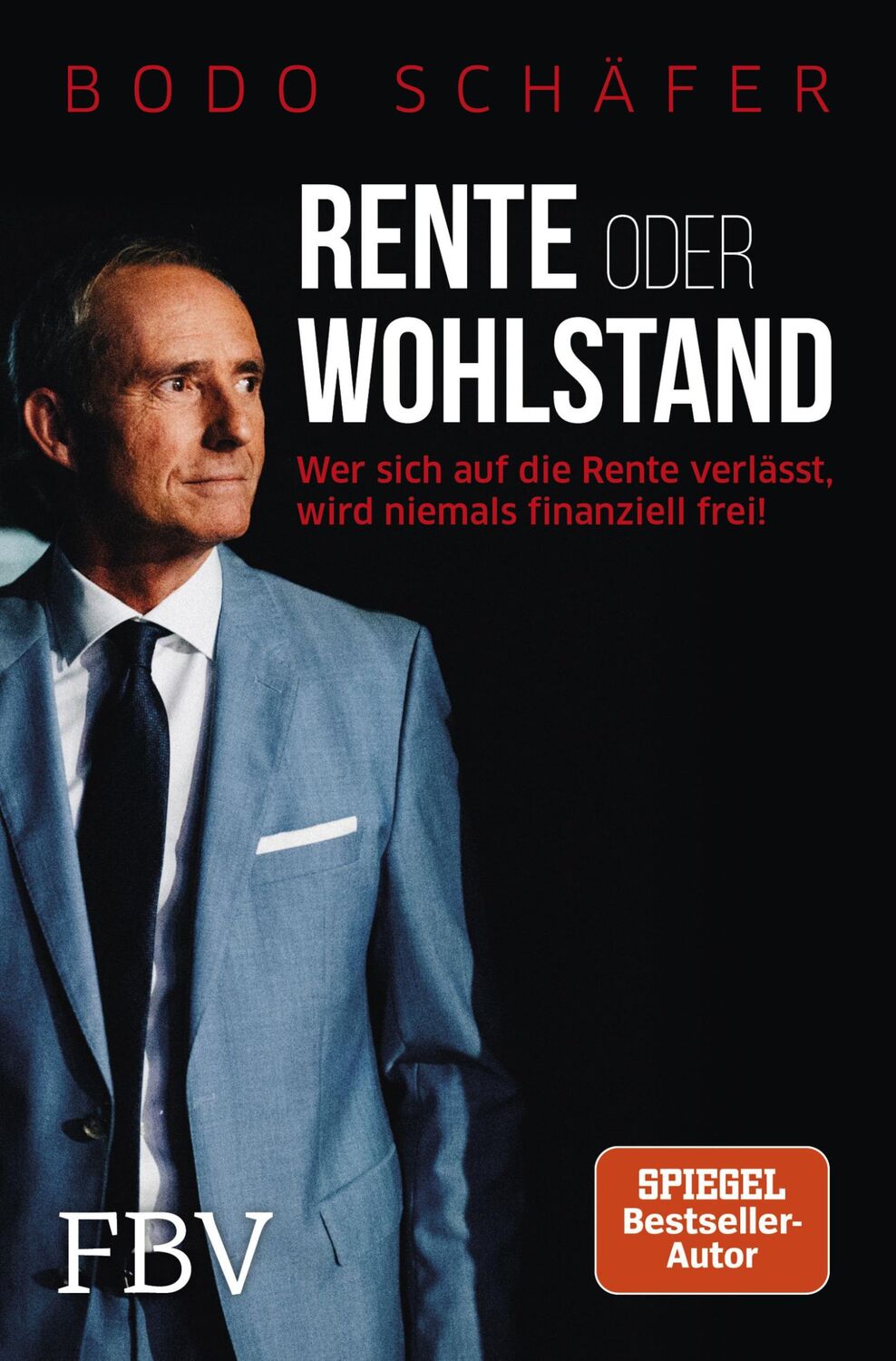 Cover: 9783959722063 | Rente oder Wohlstand | Bodo Schäfer | Taschenbuch | 256 S. | Deutsch