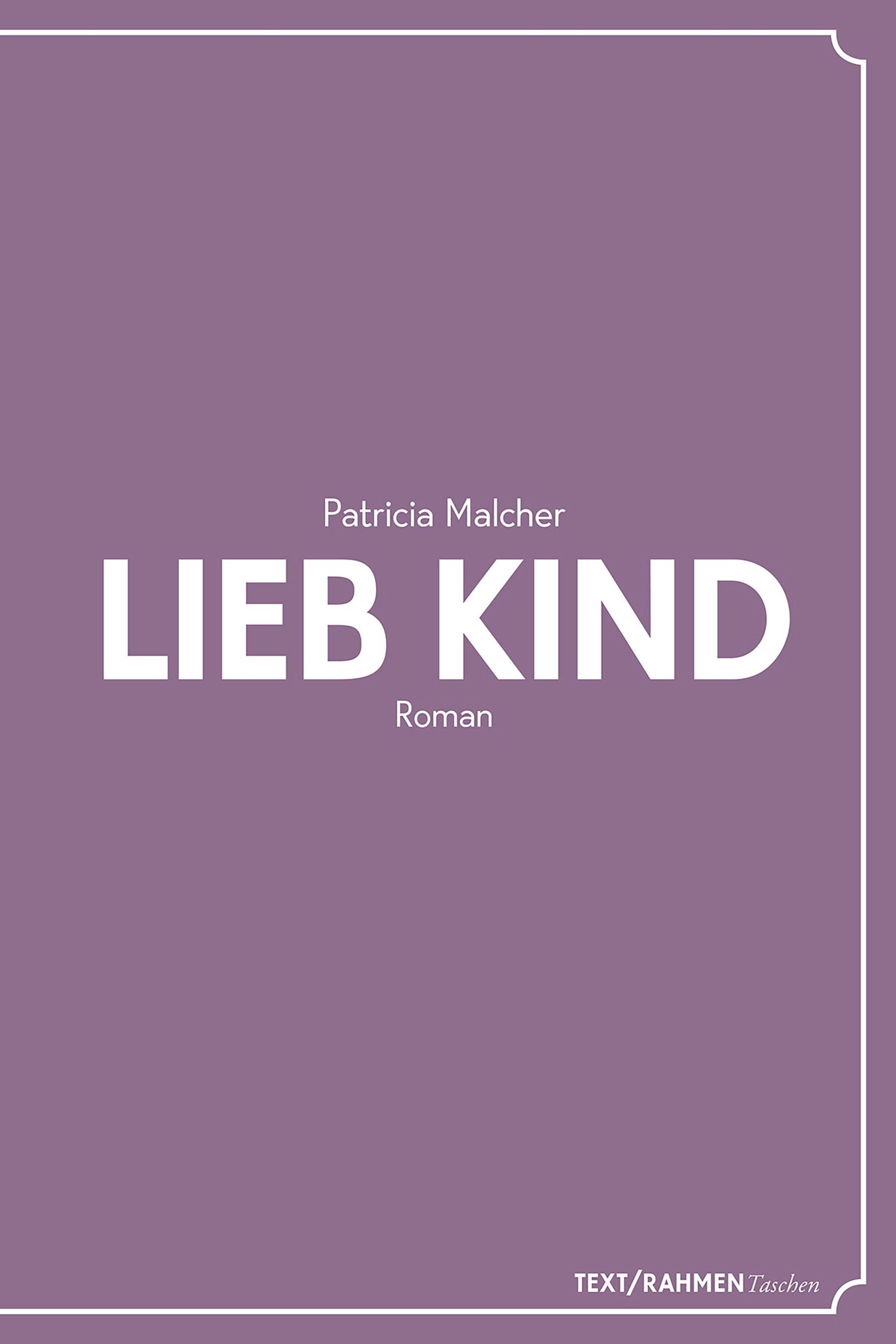 Cover: 9783950491623 | Lieb Kind | Patricia Malcher | Taschenbuch | Deutsch | 2020