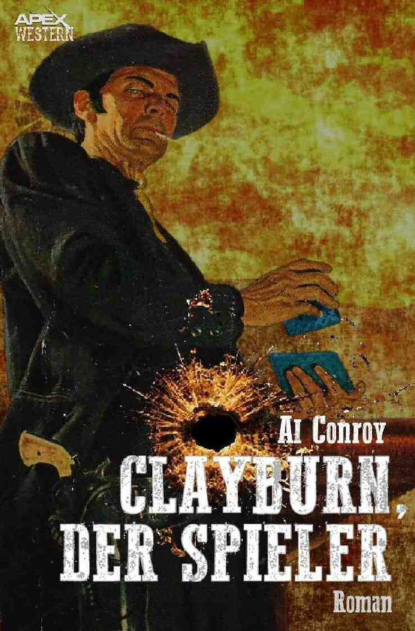 Cover: 9783750284494 | CLAYBURN, DER SPIELER | Der Western-Klassiker! | Al Conroy | Buch