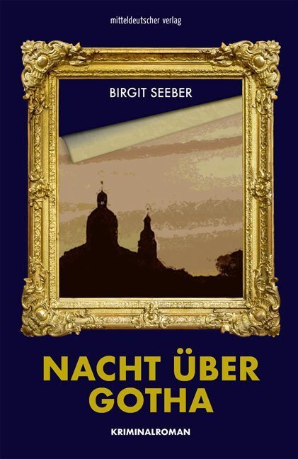 Cover: 9783954629329 | Nacht über Gotha | Kriminalroman | Birgitt Seeber | Taschenbuch | 2017