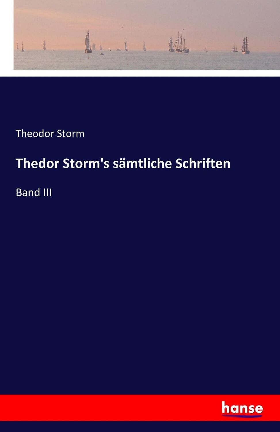 Cover: 9783742854278 | Thedor Storm's sämtliche Schriften | Band III | Theodor Storm | Buch