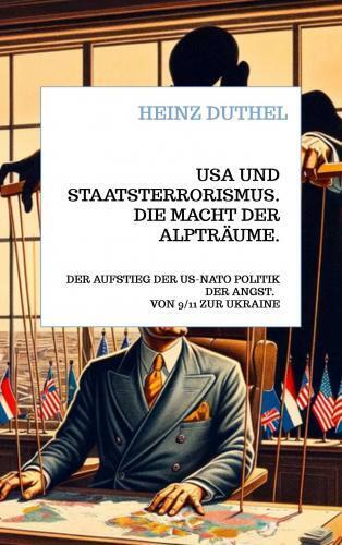 Cover: 9789403746876 | USA und Staatsterrorismus. Die Macht der Alpträume. | Heinz Duthel