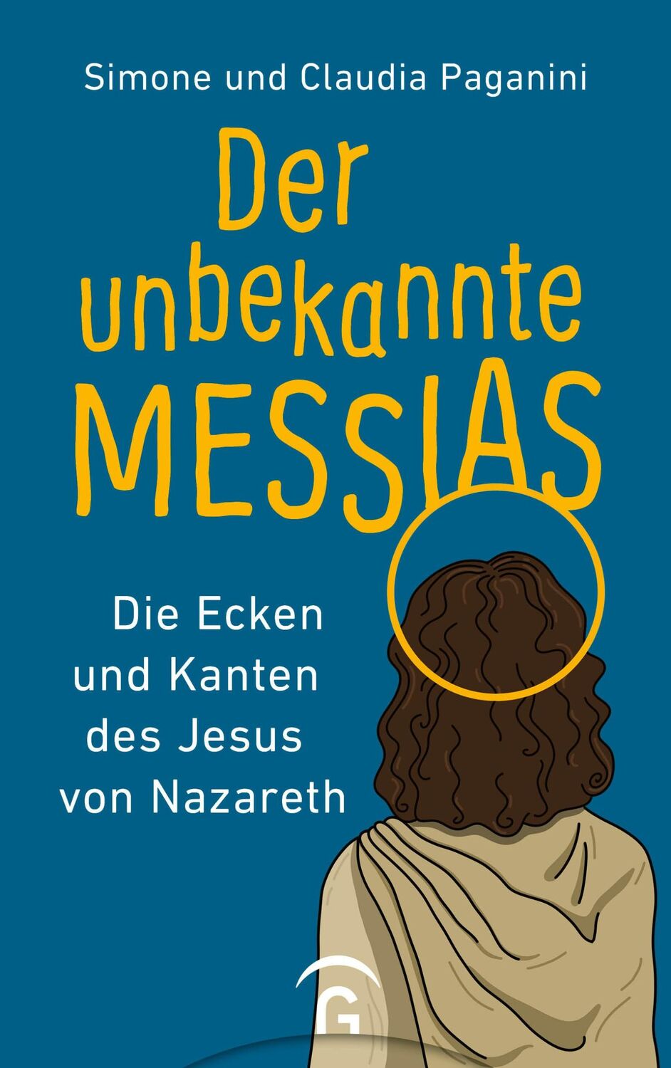 Cover: 9783579062389 | Der unbekannte Messias | Die Ecken und Kanten des Jesus von Nazareth