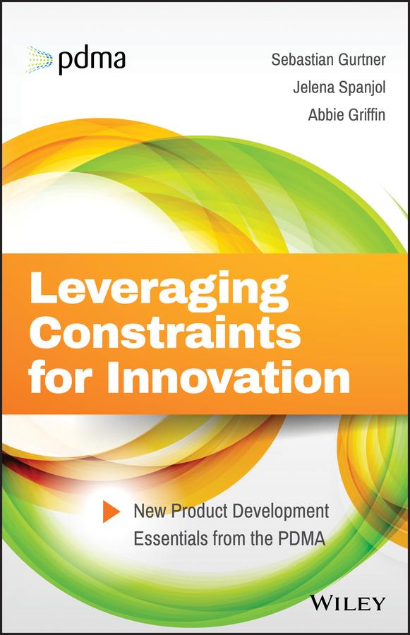 Cover: 9781119389309 | Leveraging Constraints for Innovation | Sebastian Gurtner (u. a.)