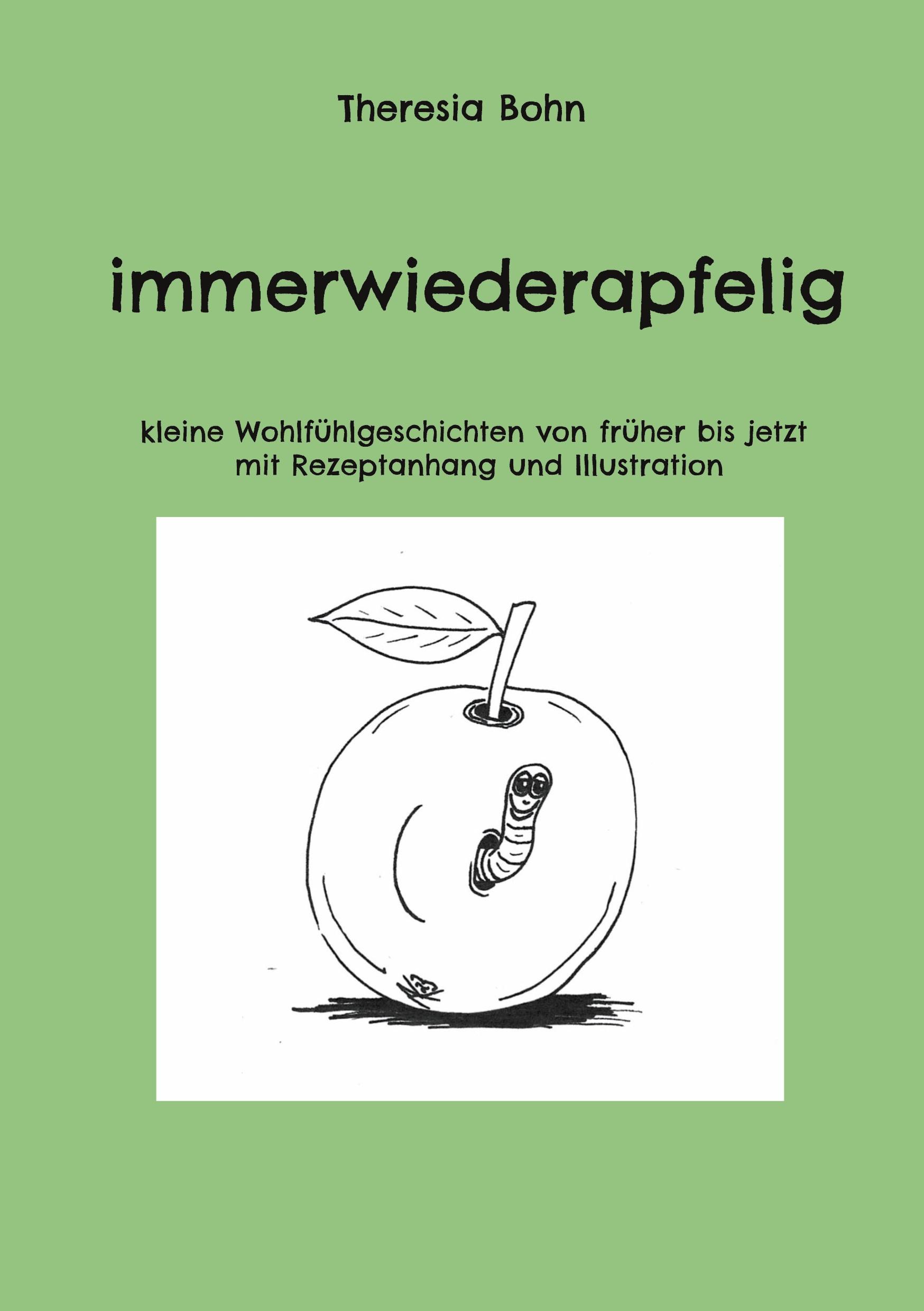 Cover: 9783758300899 | immerwiederapfelig | Theresia Bohn | Taschenbuch | Paperback | 50 S.