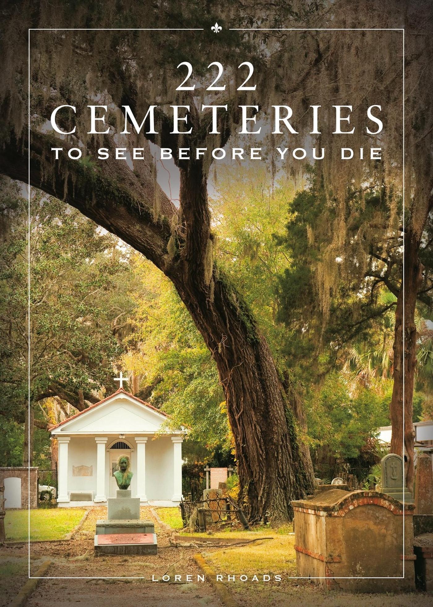 Cover: 9780762486021 | 222 Cemeteries to See Before You Die | Loren Rhoads | Buch | Englisch