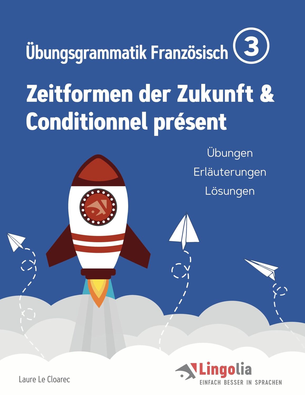 Cover: 9783756879878 | Lingolia Übungsgrammatik Französisch Teil 3 | Laure Le Cloarec | Buch