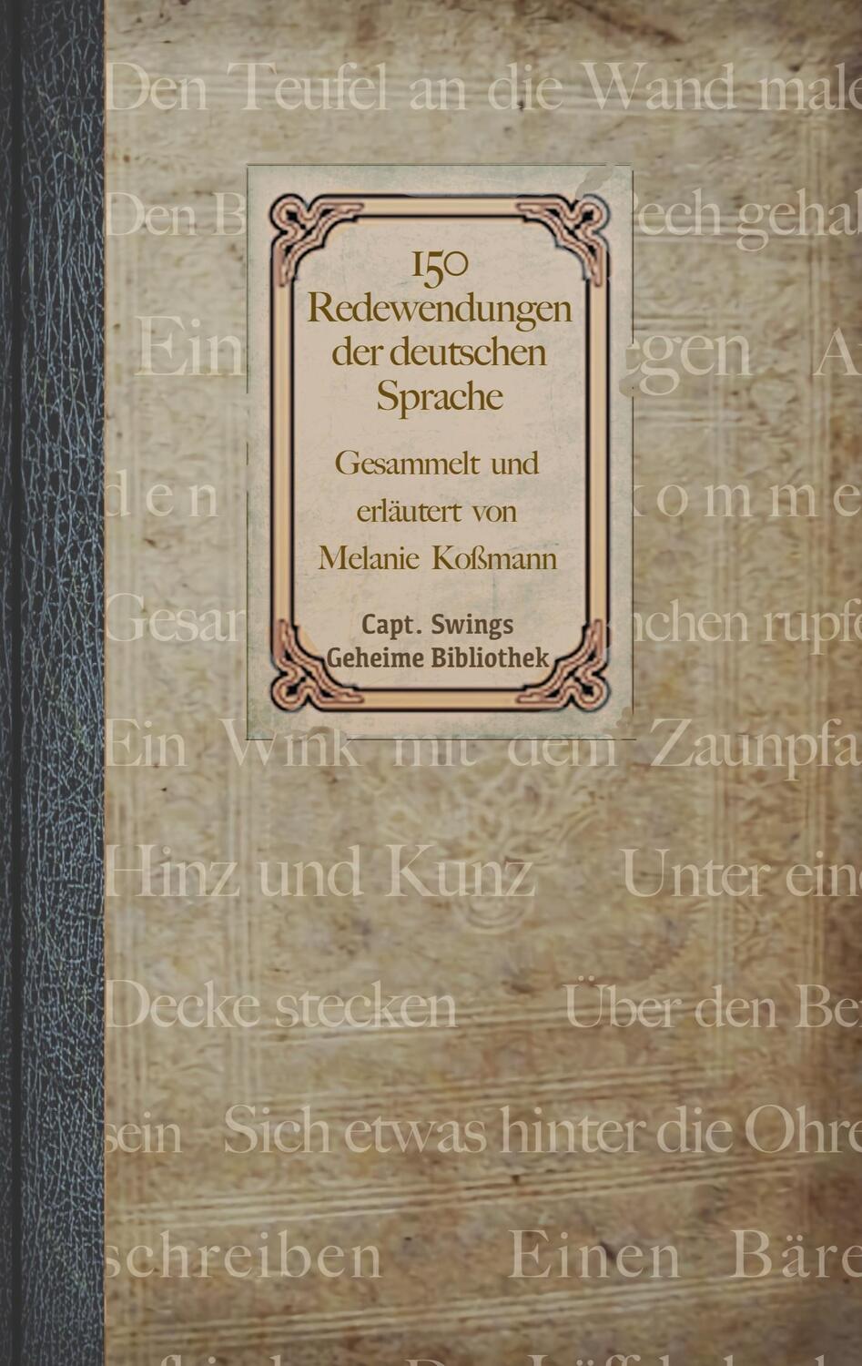 Cover: 9783758322563 | 150 Redewendungen der deutschen Sprache | Melanie Koßmann | Buch