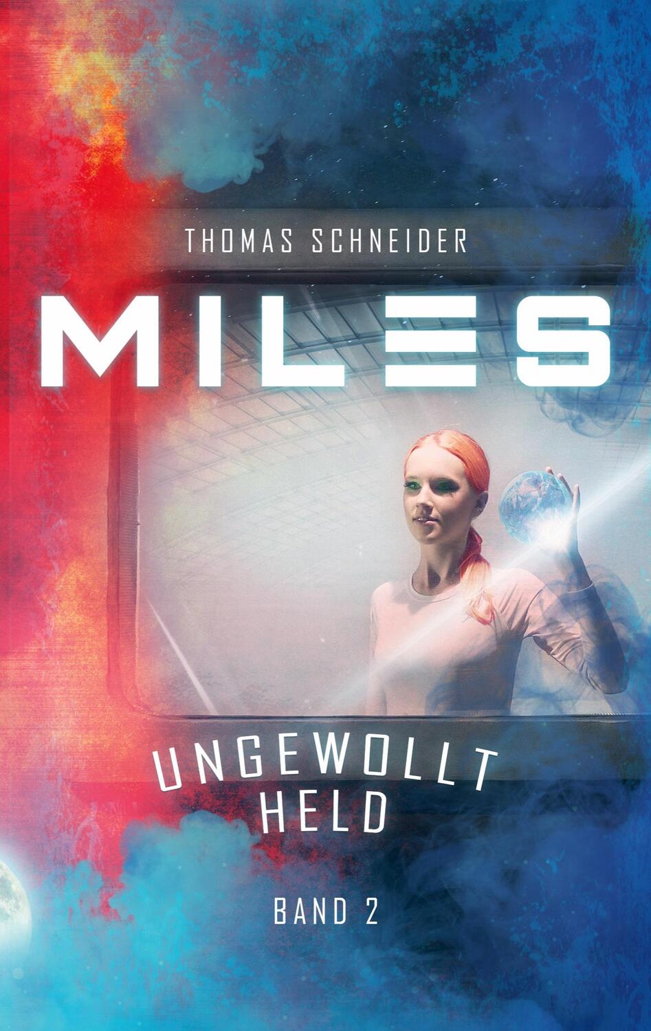 Cover: 9783748174011 | Miles - Ungewollt Held | Thomas Schneider | Taschenbuch