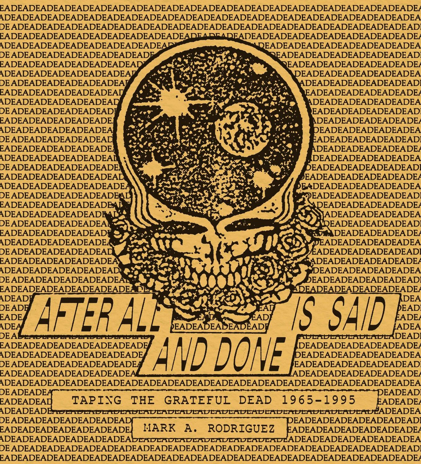 Cover: 9781944860509 | After All is Said and Done | Taping the Grateful Dead, 1965-1995