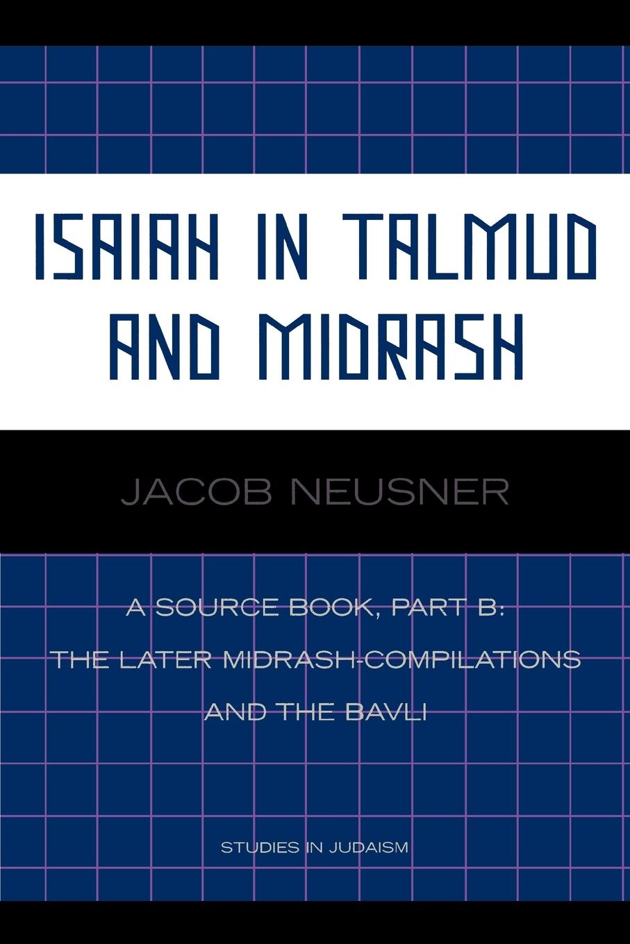 Cover: 9780761836964 | Isaiah in Talmud and Midrash | A Source Book, Part B | Jacob Neusner