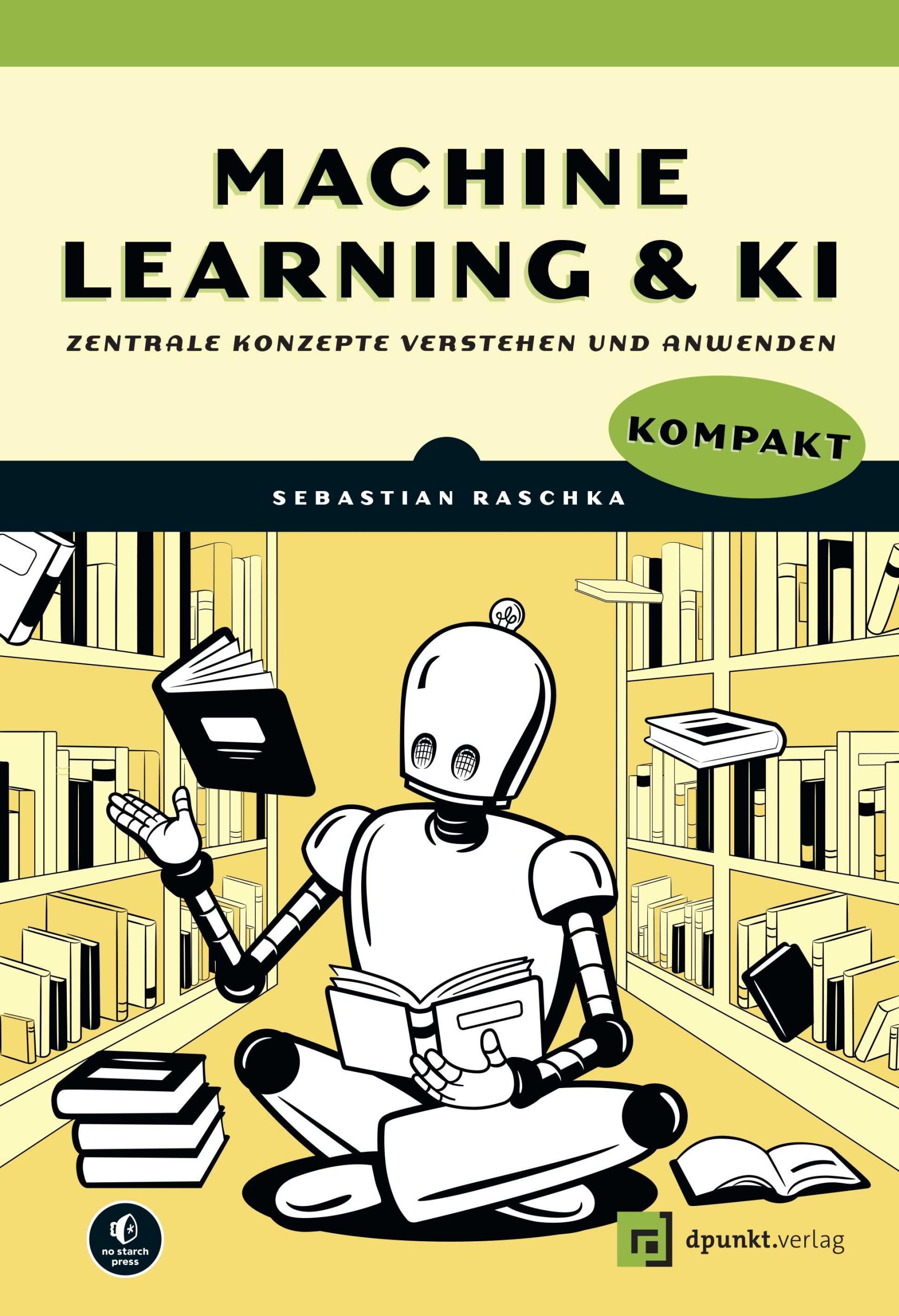 Cover: 9783988890313 | Machine Learning und KI kompakt | Sebastian Raschka | Taschenbuch