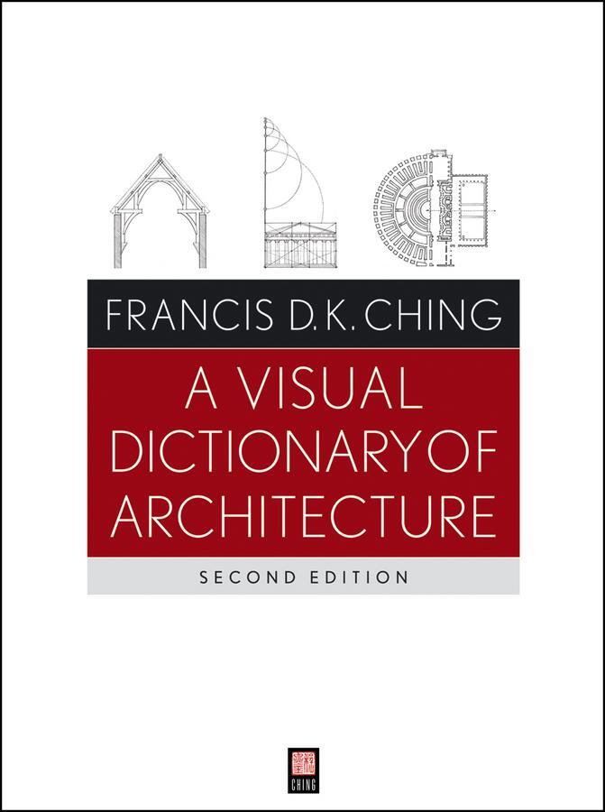 Cover: 9780470648858 | A Visual Dictionary of Architecture | Francis D K Ching | Taschenbuch