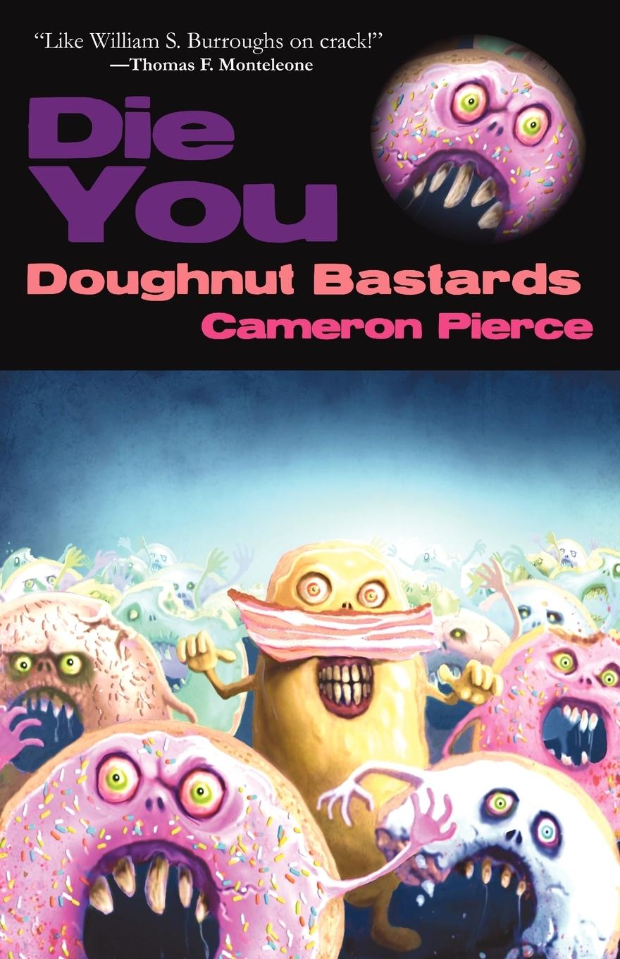 Cover: 9781621050551 | Die You Doughnut Bastards | Cameron Pierce | Taschenbuch | Paperback