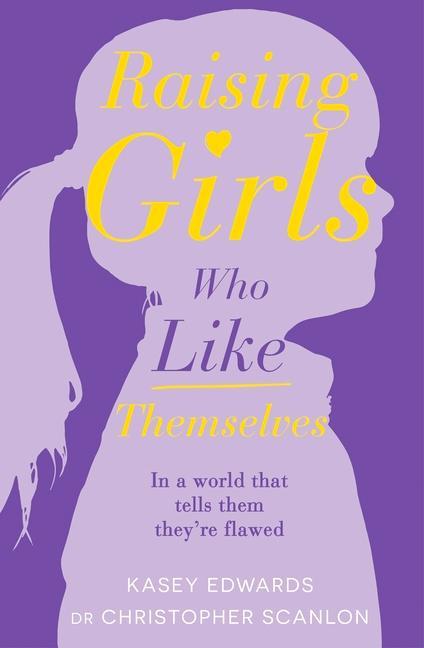 Cover: 9781760894368 | RAISING GIRLS WHO LIKE THEMSEL | Kasey Edwards | Taschenbuch | 2021