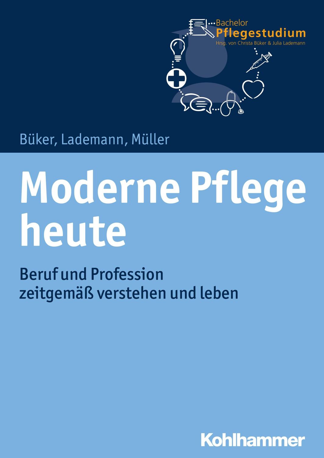 Cover: 9783170321090 | Moderne Pflege heute | Christa Büker (u. a.) | Taschenbuch | 189 S.