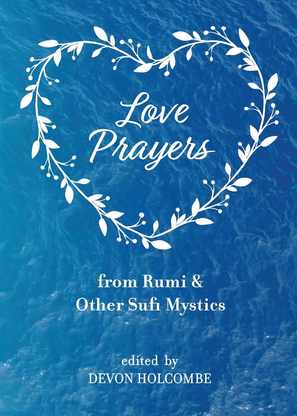 Cover: 9781625247957 | Love Prayers from Rumi &amp; Other Sufi Mystics | Devon Holcombe | Buch