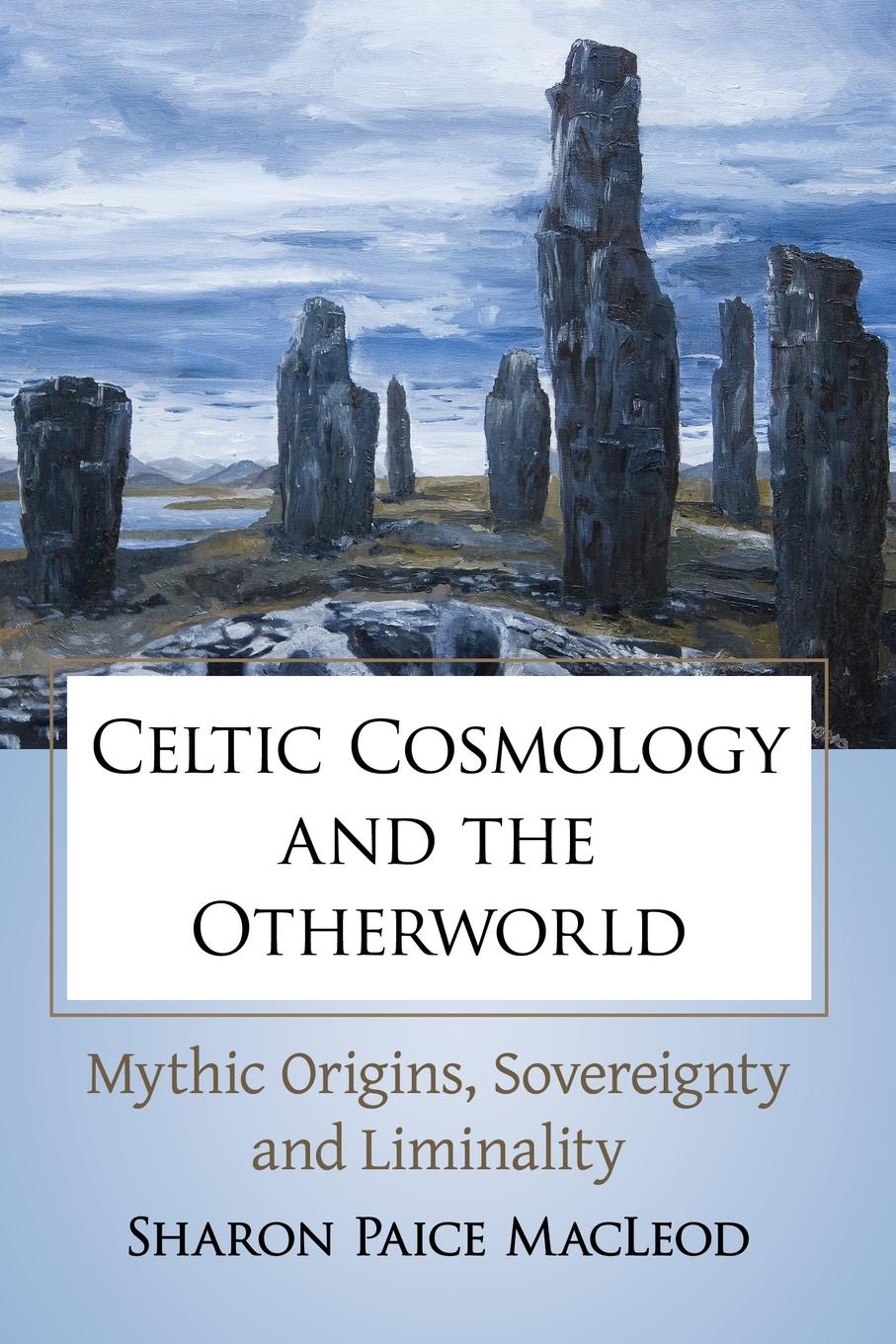 Cover: 9781476669076 | Celtic Cosmology and the Otherworld | Sharon Paice Macleod | Buch