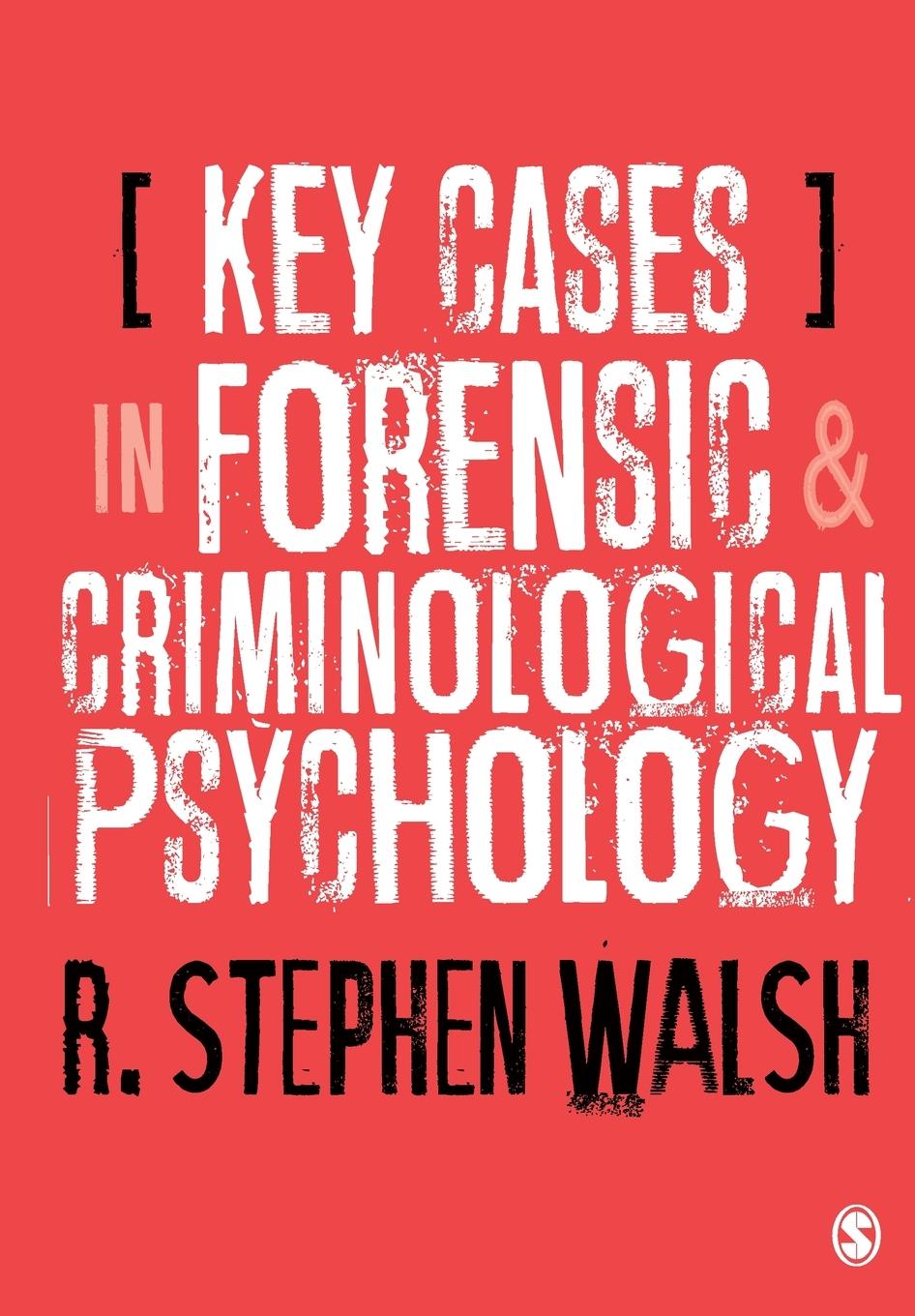 Cover: 9781526494849 | Key Cases in Forensic and Criminological Psychology | R. Stephen Walsh