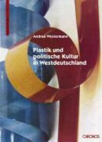 Cover: 9783034008495 | Plastik und politische Kultur in Westdeutschland | Andrea Westermann