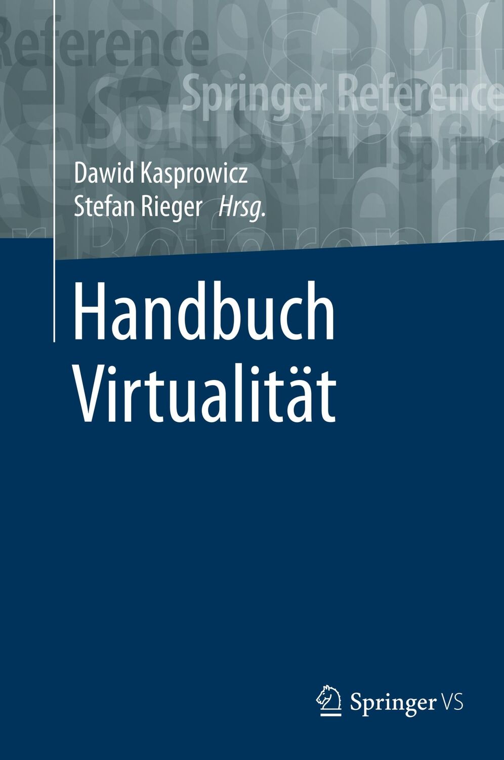 Cover: 9783658163419 | Handbuch Virtualität | Stefan Rieger (u. a.) | Buch | xiii | Deutsch