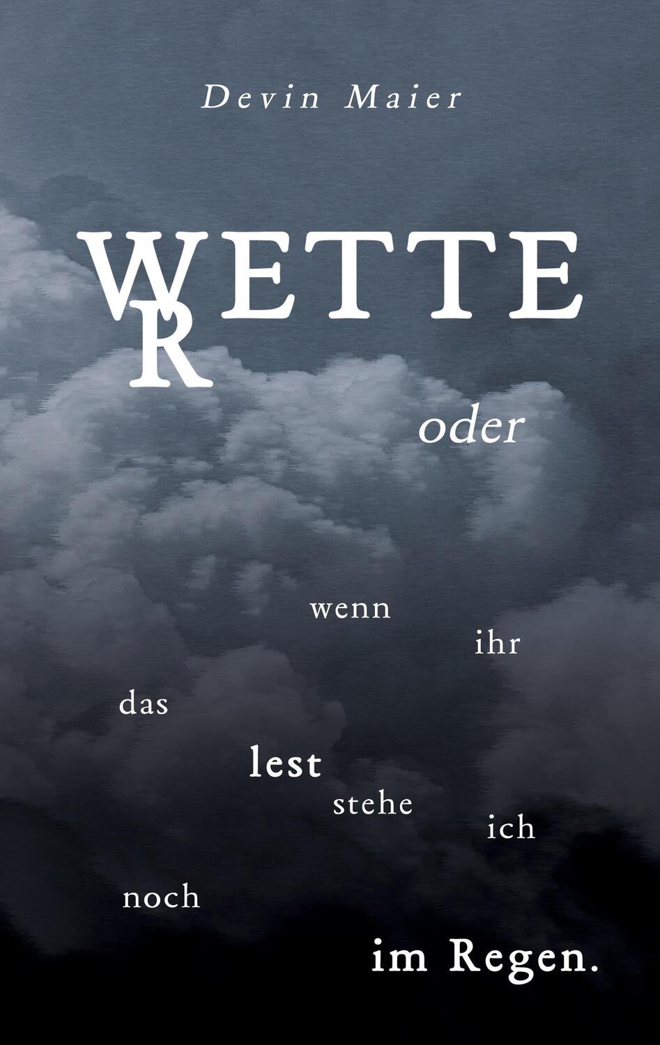 Cover: 9783347582897 | Wetter oder wenn ihr das lest stehe ich noch im Regen | DE | Maier