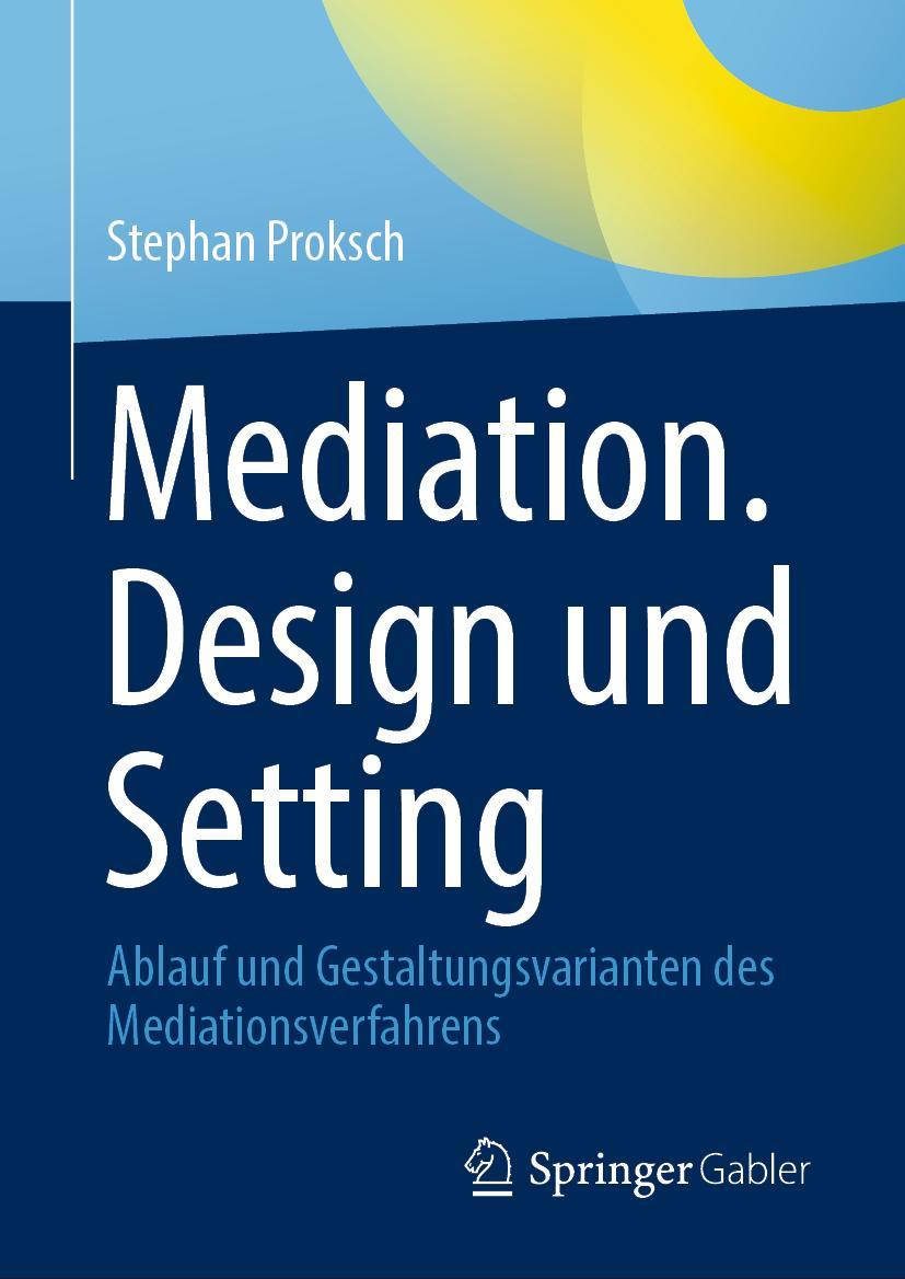 Cover: 9783662656419 | Mediation. Design und Setting | Stephan Proksch | Buch | ix | Deutsch