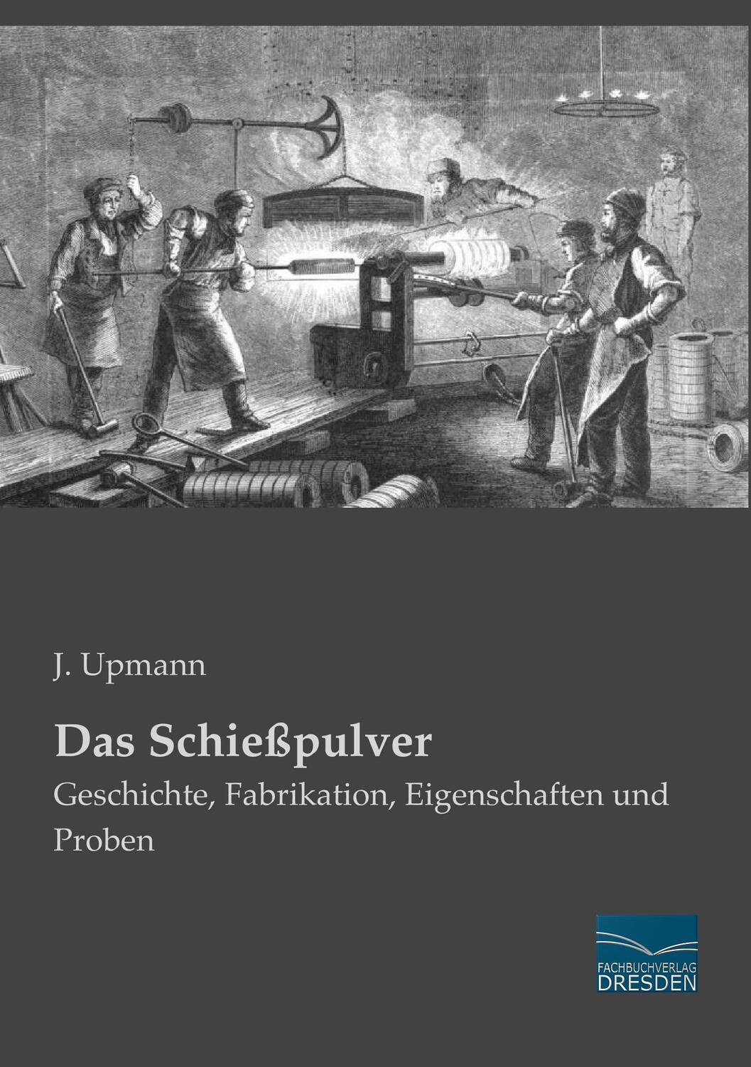 Cover: 9783956926815 | Das Schießpulver | Geschichte, Fabrikation, Eigenschaften und Proben