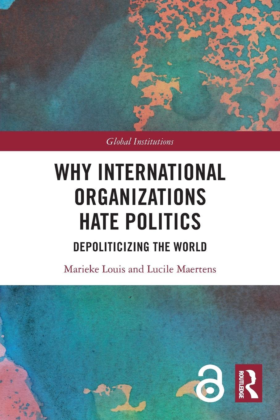 Cover: 9781032004242 | Why International Organizations Hate Politics | Maertens (u. a.)