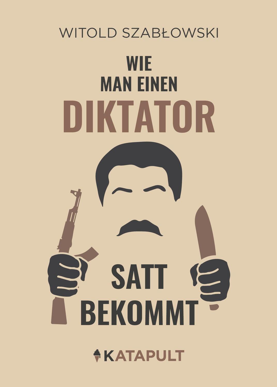 Cover: 9783948923280 | Wie man einen Diktator satt bekommt | Witold Szablowski | Buch | 2021