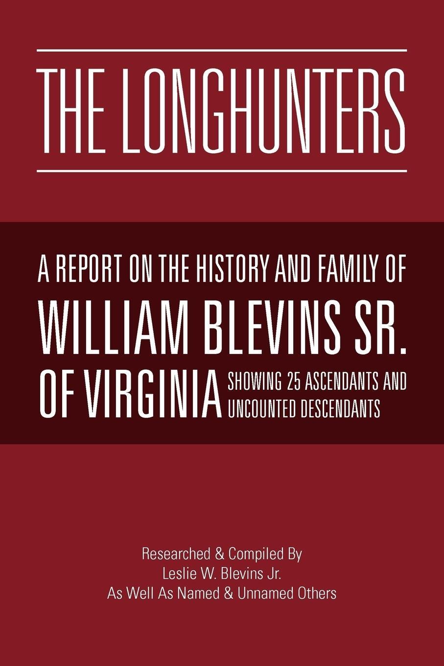 Cover: 9781465399991 | The Longhunters | Leslie W. Blevins Jr. | Taschenbuch | Paperback