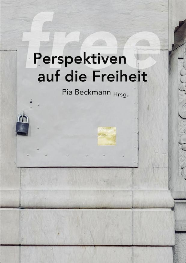 Cover: 9783903796133 | free | Perspektiven auf die Freiheit | Pia Beckmann | Taschenbuch