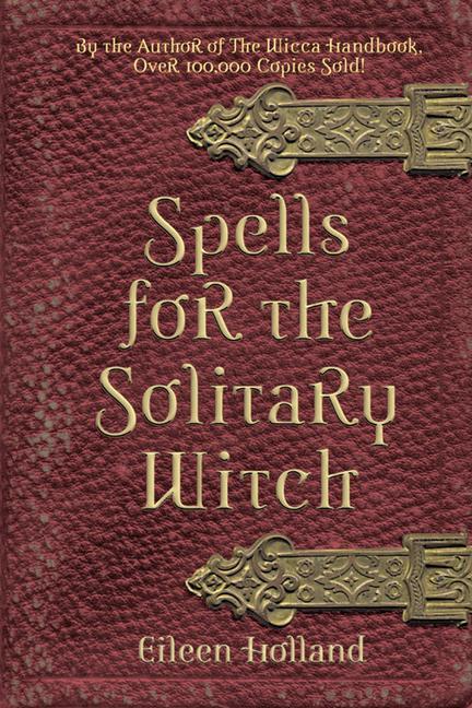 Cover: 9781578632947 | Spells for the Solitary Witch | Eileen Holland | Taschenbuch | 2004