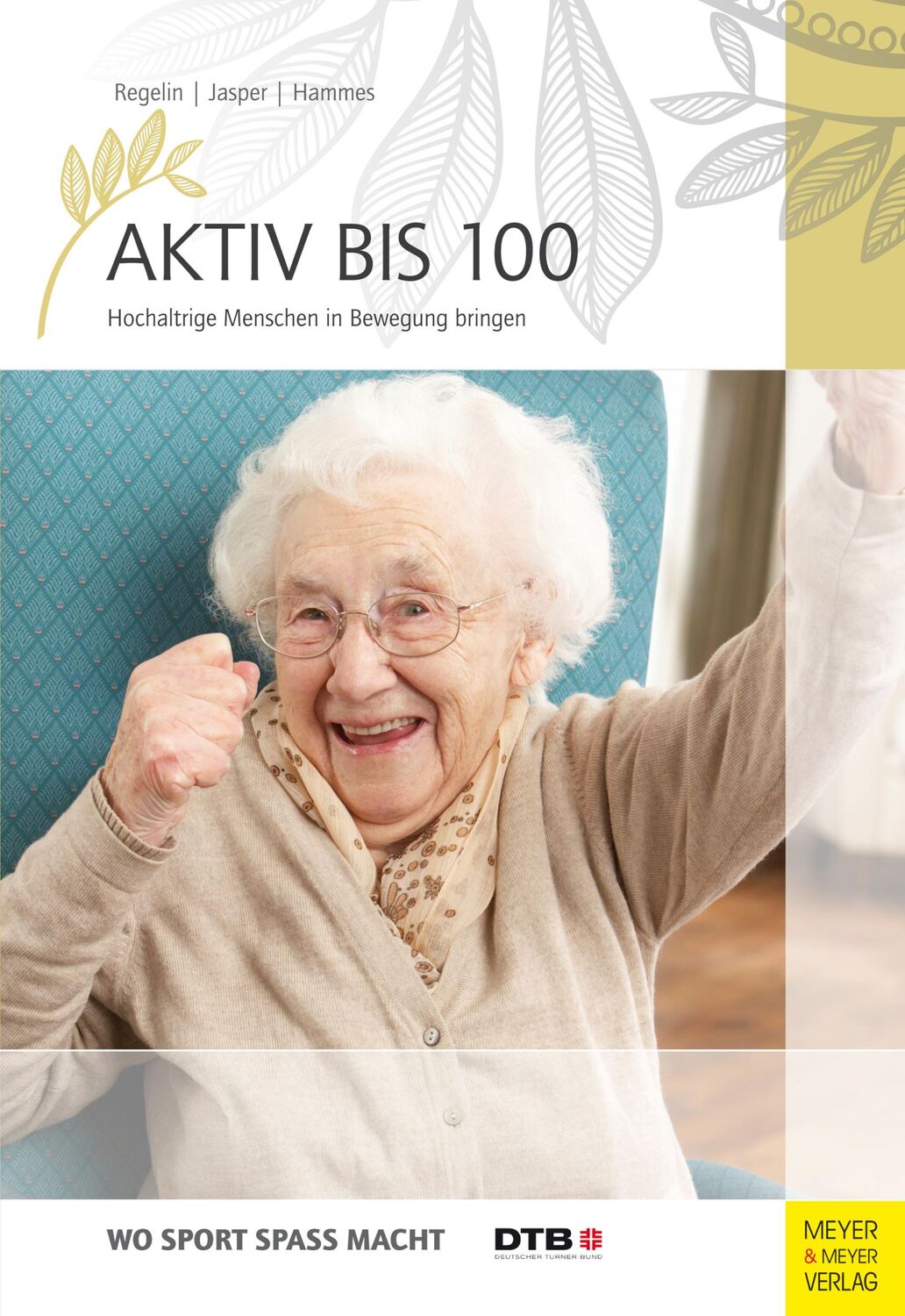 Cover: 9783898997942 | Aktiv bis 100 | Hochaltrige Menschen in Bewegung bringen | Taschenbuch