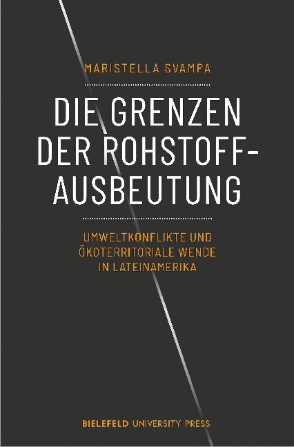 Cover: 9783837653786 | Die Grenzen der Rohstoffausbeutung | Maristella Svampa | Taschenbuch