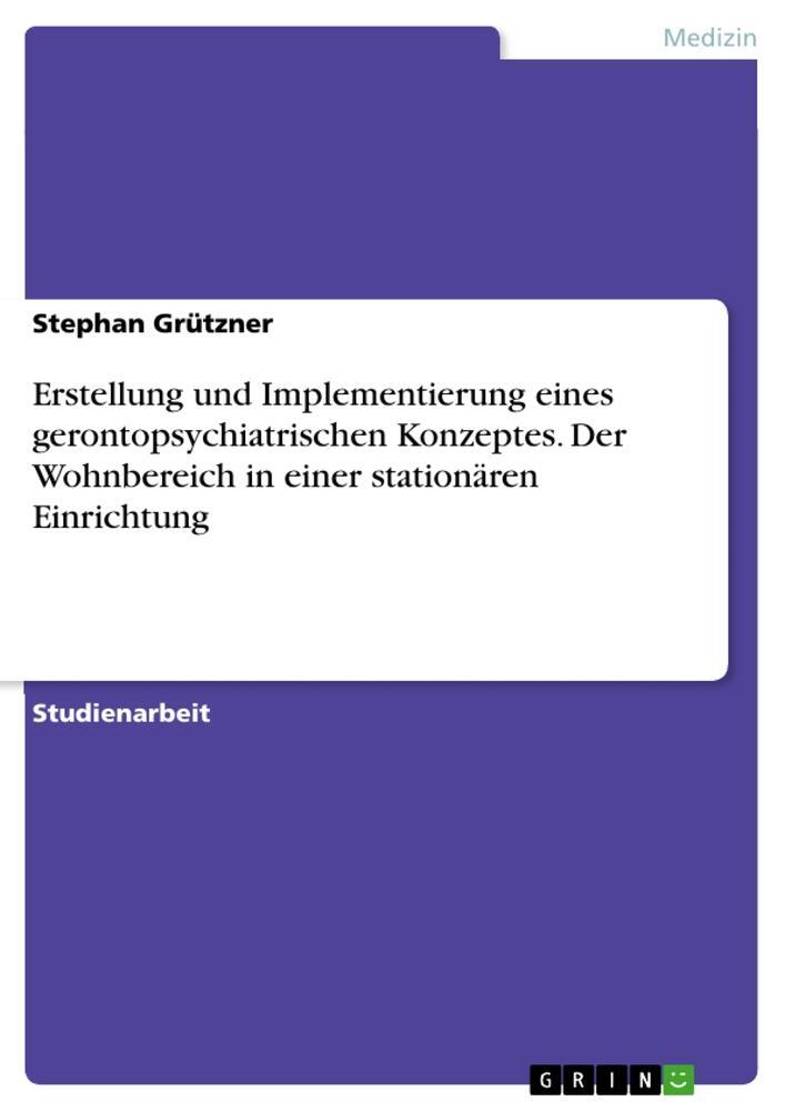 Cover: 9783346446886 | Erstellung und Implementierung eines gerontopsychiatrischen...