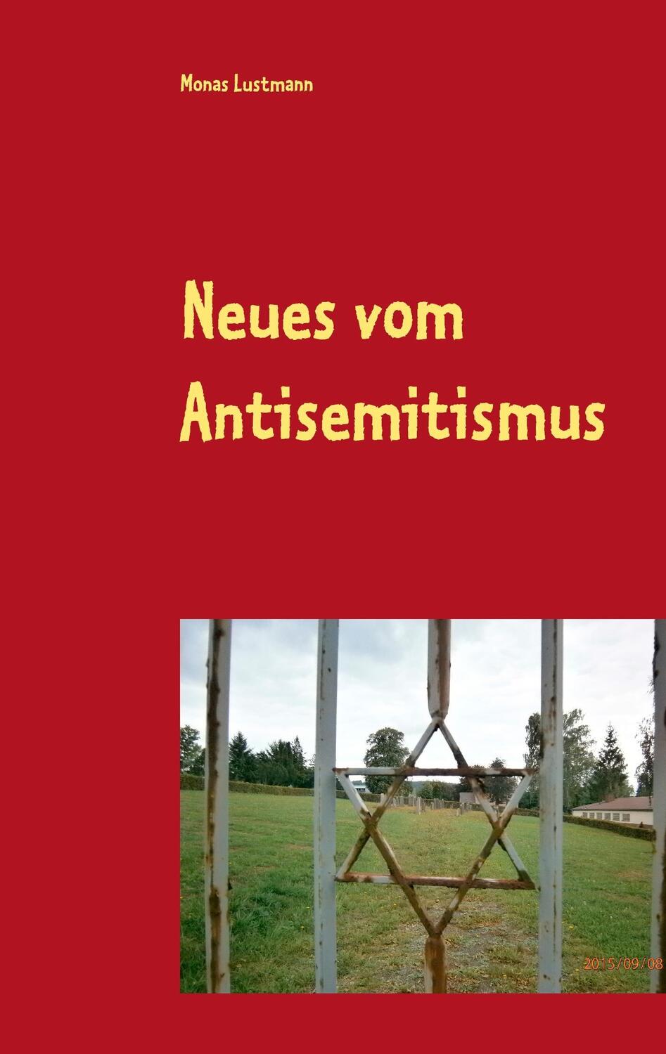 Cover: 9783738641417 | Neues vom Antisemitismus | Die Suche nach der Ursache | Monas Lustmann