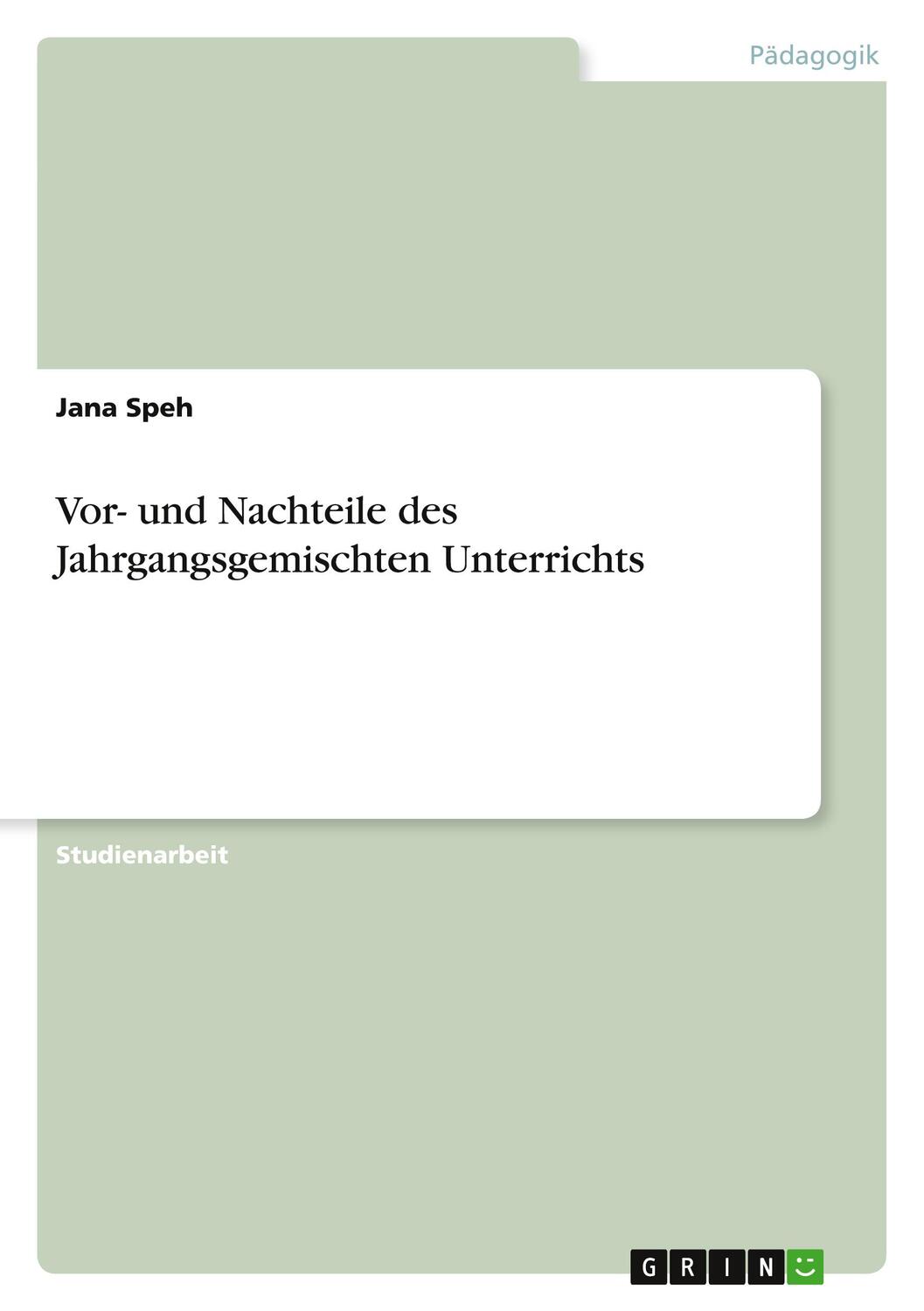 Cover: 9783656096641 | Vor- und Nachteile des Jahrgangsgemischten Unterrichts | Jana Speh