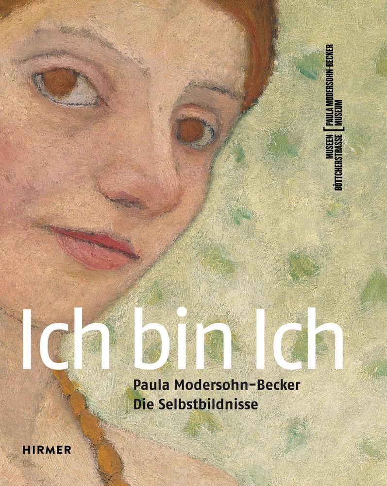 Cover: 9783777433974 | Ich bin Ich | Paula Modersohn-Becker | Frank Schmidt | Buch | 152 S.