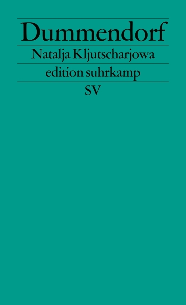 Cover: 9783518126400 | Dummendorf | Roman. Deutsche Erstausgabe | Natalja Kljutscharjowa