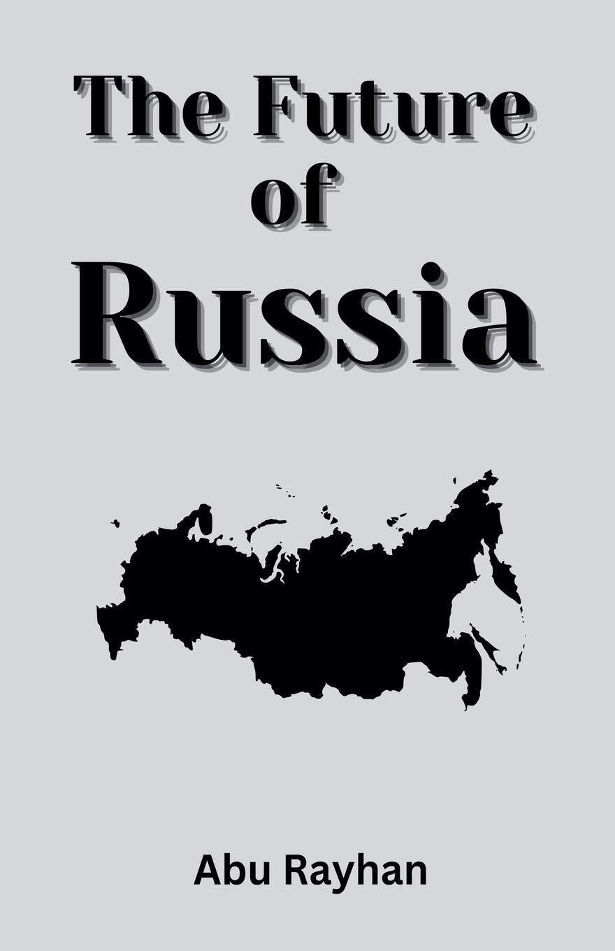 Cover: 9798224287383 | The Future of Russia | Abu Rayhan | Taschenbuch | Paperback | Englisch