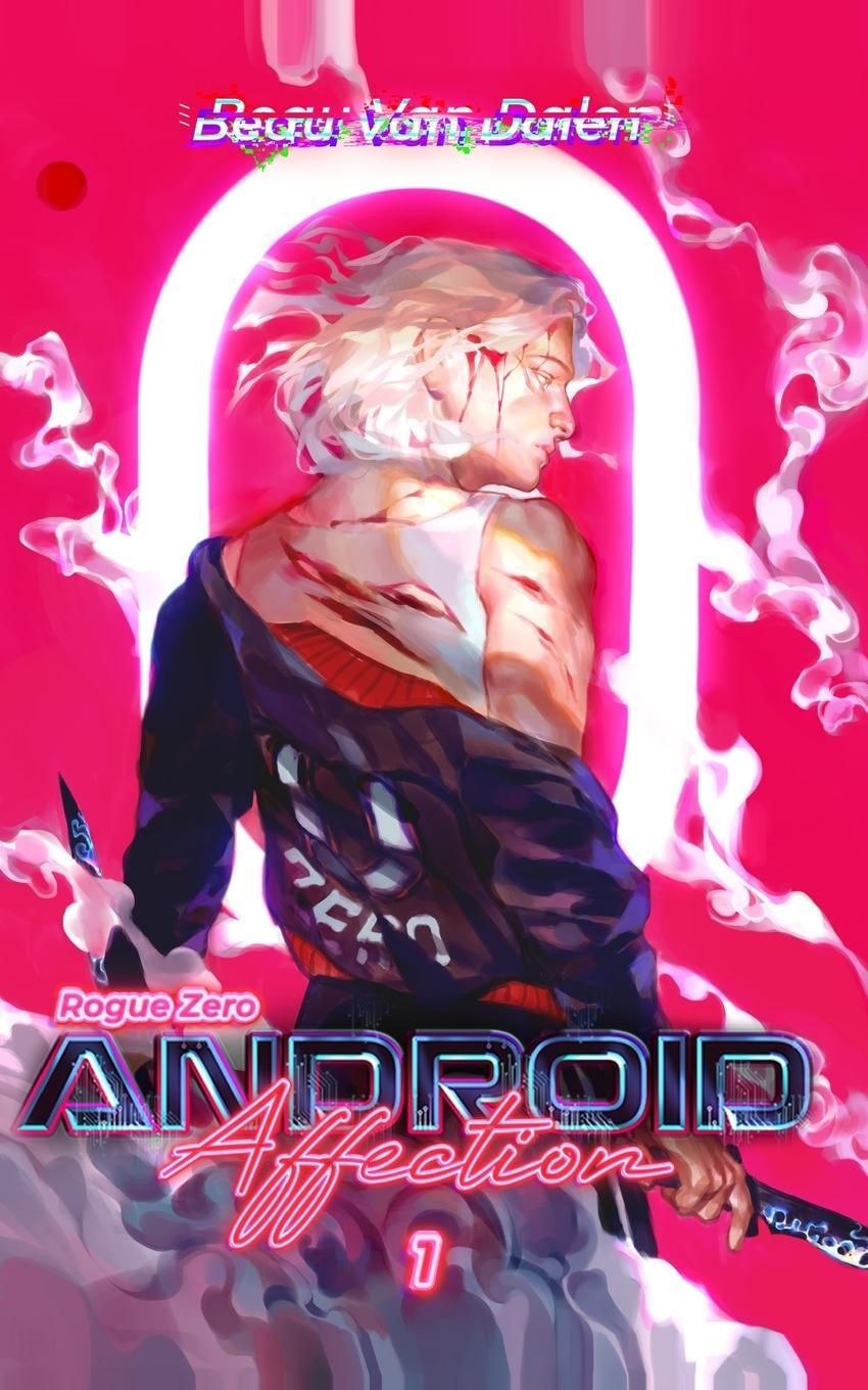 Cover: 9781006758164 | Android Affection - Book 1 | Rogue Zero | Beau Van Dalen | Taschenbuch