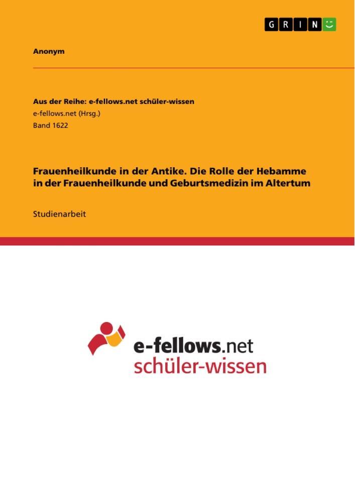 Cover: 9783668432475 | Frauenheilkunde in der Antike. Die Rolle der Hebamme in der...