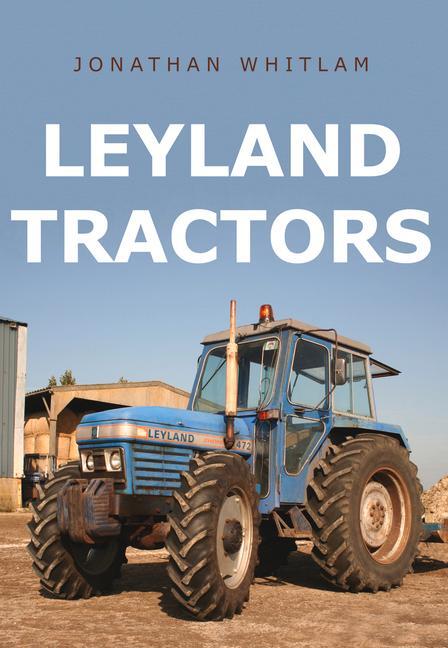 Cover: 9781445667102 | Leyland Tractors | Jonathan Whitlam | Taschenbuch | Englisch | 2017