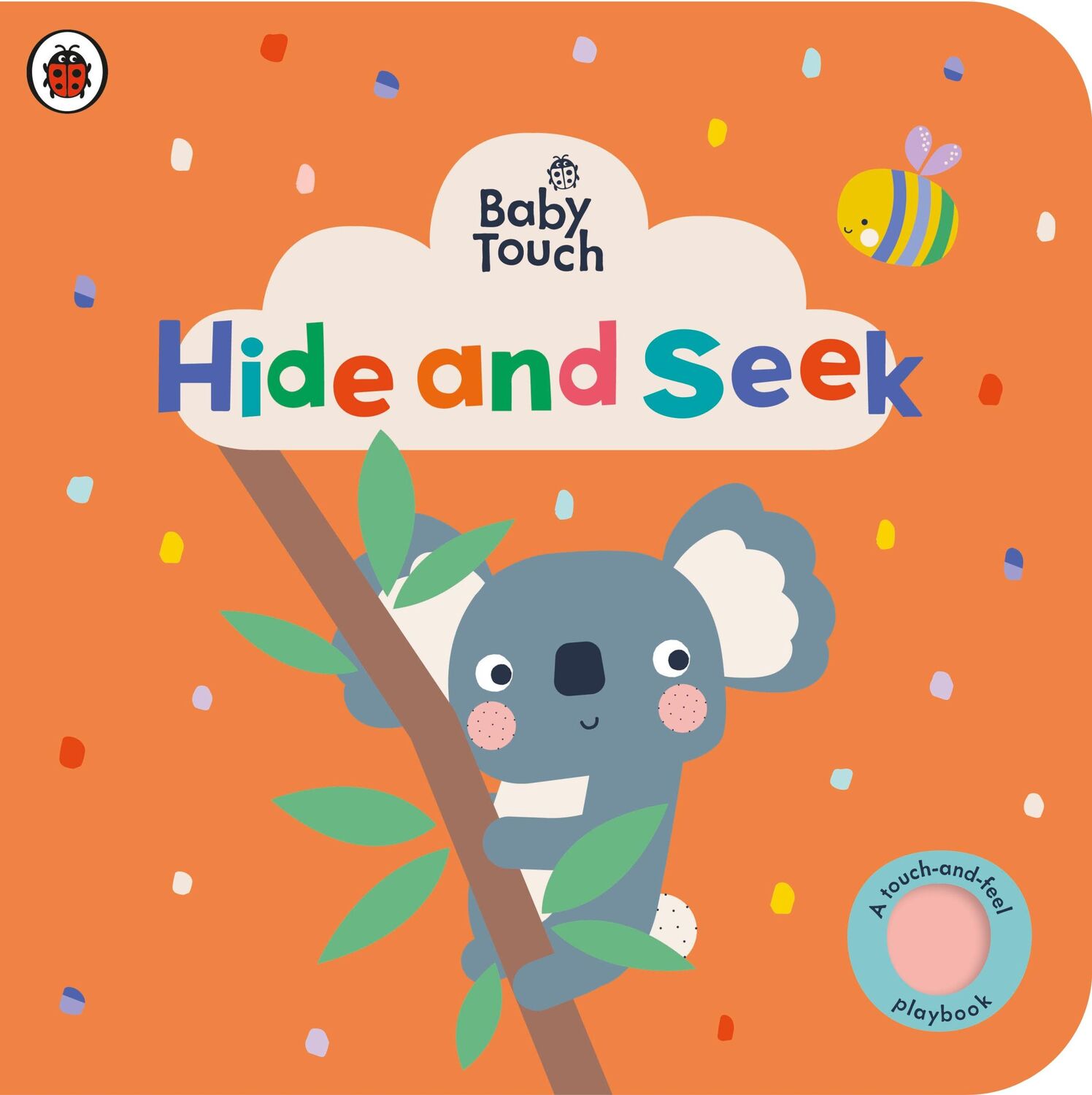 Cover: 9780241547434 | Baby Touch: Hide and Seek | A touch-and-feel playbook | Ladybird