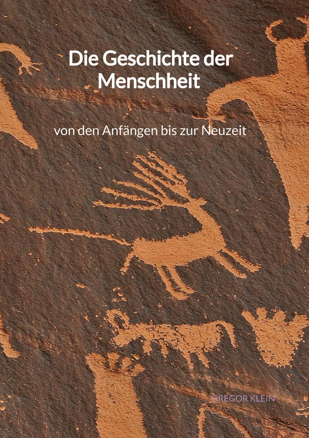 Cover: 9783347940888 | Die Geschichte der Menschheit - von den Anfängen bis zur Neuzeit