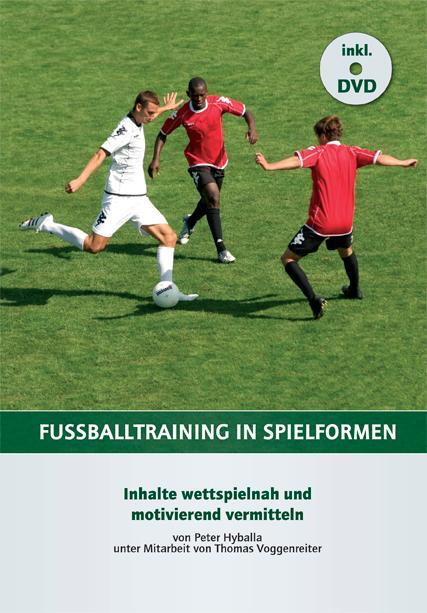 Cover: 9783981350210 | Fußballtraining in Spielformen | Peter Hyballa (u. a.) | Taschenbuch