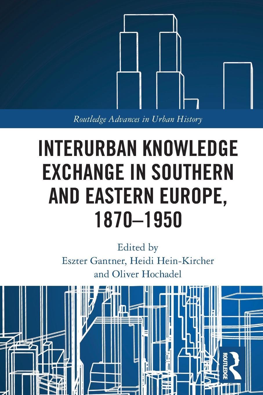 Cover: 9780367609580 | Interurban Knowledge Exchange in Southern and Eastern Europe,...