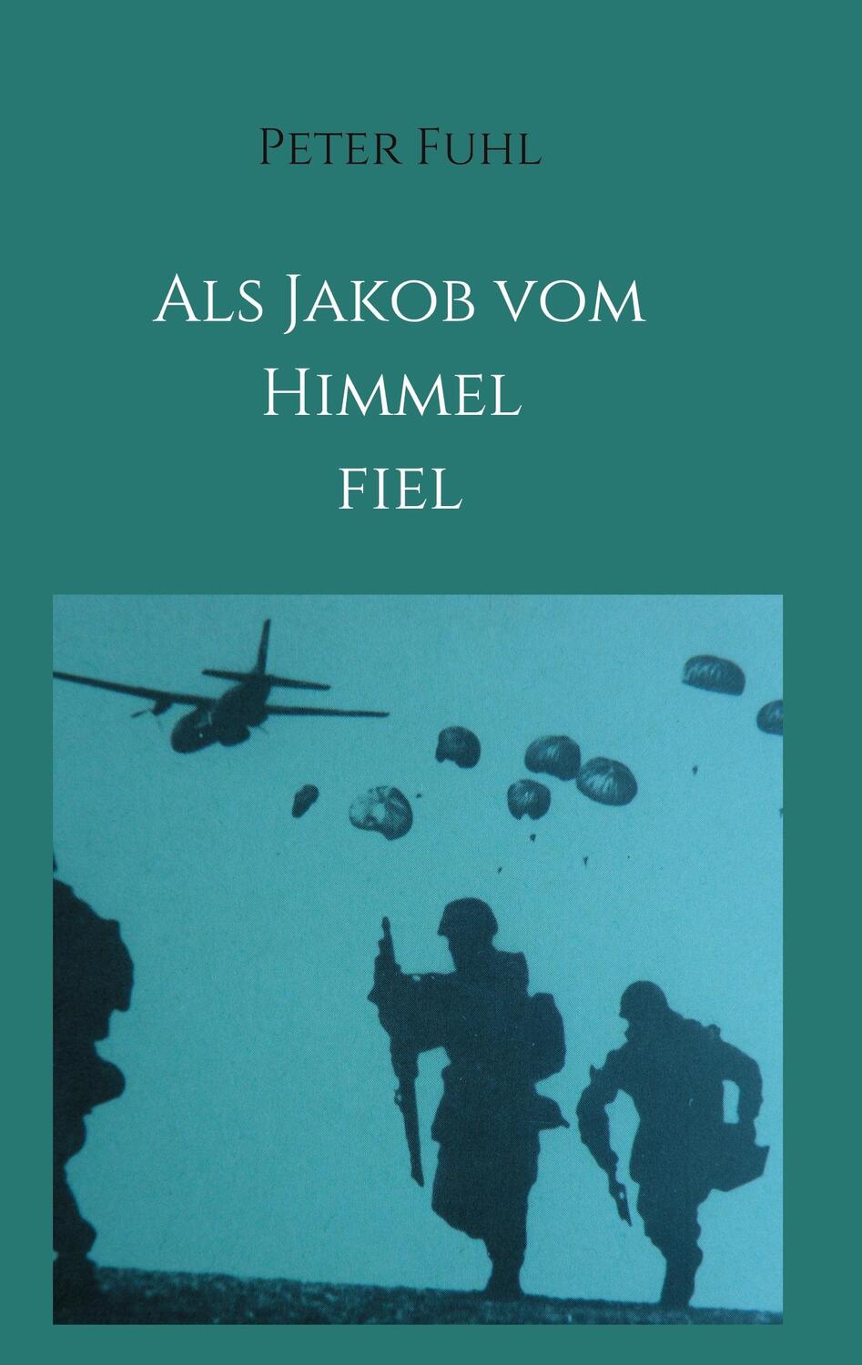 Cover: 9783347114456 | Als Jakob vom Himmel fiel | Peter Fuhl | Taschenbuch | Paperback