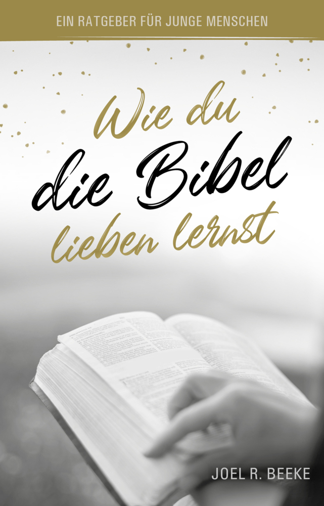 Cover: 9783947978595 | Wie du die Bibel lieben lernst | Ein Ratgeber für junge Menschen